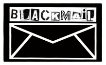Blackmail дословно переводится как "черная почта", проще - шантаж